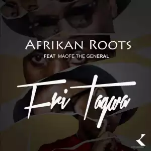 Afrikan Roots - FriTagwa Ft. Maofe The General